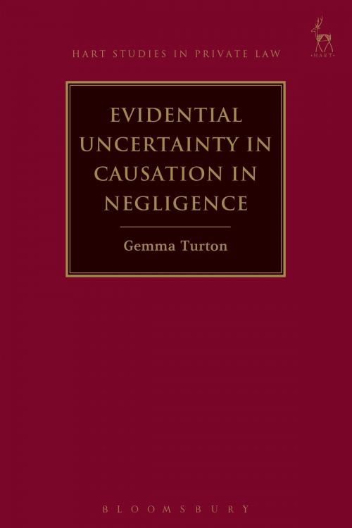 Cover of the book Evidential Uncertainty in Causation in Negligence by Gemma Turton, Bloomsbury Publishing