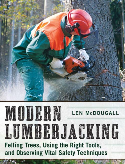 Cover of the book Modern Lumberjacking by Len McDougall, Skyhorse