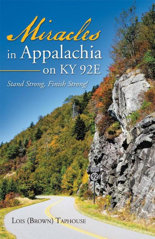 Cover of the book Miracles in Appalachia on Ky 92E by Lois (Brown) Taphouse, WestBow Press