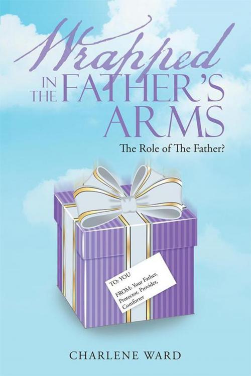 Cover of the book Wrapped in the Father's Arms by Charlene Ward, WestBow Press