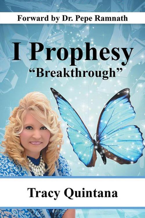 Cover of the book I Prophesy by Tracy Quintana, Xlibris US