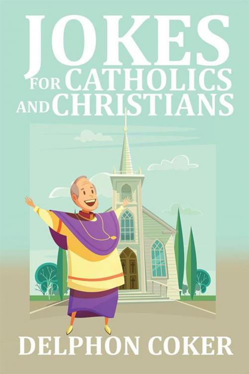Cover of the book Jokes for Catholics and Christians by Delphon Coker, Xlibris UK