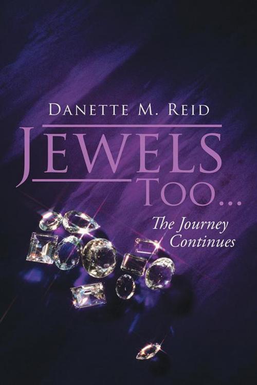 Cover of the book Jewels Too . . . by Danette M. Reid, AuthorHouse