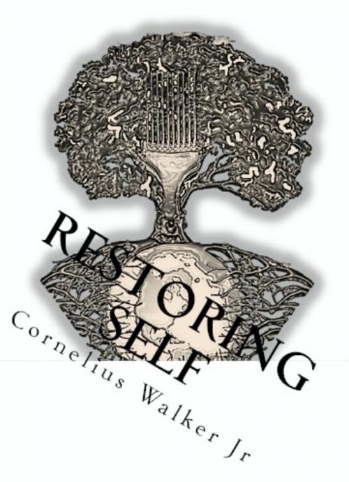 Cover of the book Restoring Self by Cornelius Walker Jr, Cornelius Walker, Jr