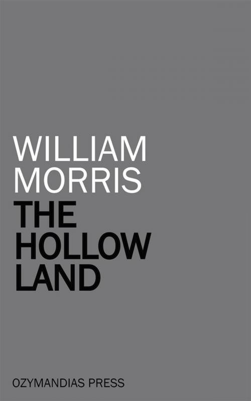 Cover of the book The Hollow Land by William Morris, Ozymandias Press