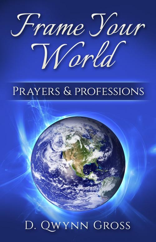 Cover of the book Frame Your World by D. Qwynn Gross, Steadfast Hope