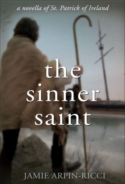 Cover of the book The Sinner Saint by Jamie Arpin-Ricci, Paraclete Press