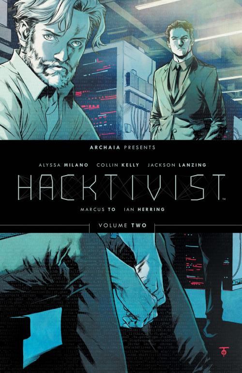 Cover of the book Hacktivist Vol. 2 by Jackson Lanzing, Collin Kelly, Alyssa Milano, Archaia