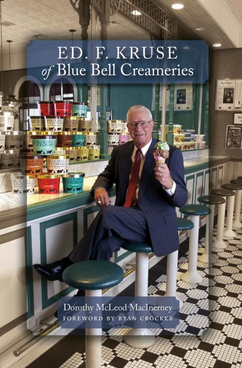 Cover of the book Ed. F. Kruse of Blue Bell Creameries by Dorothy McLeod MacInerney, Texas A&M University Press