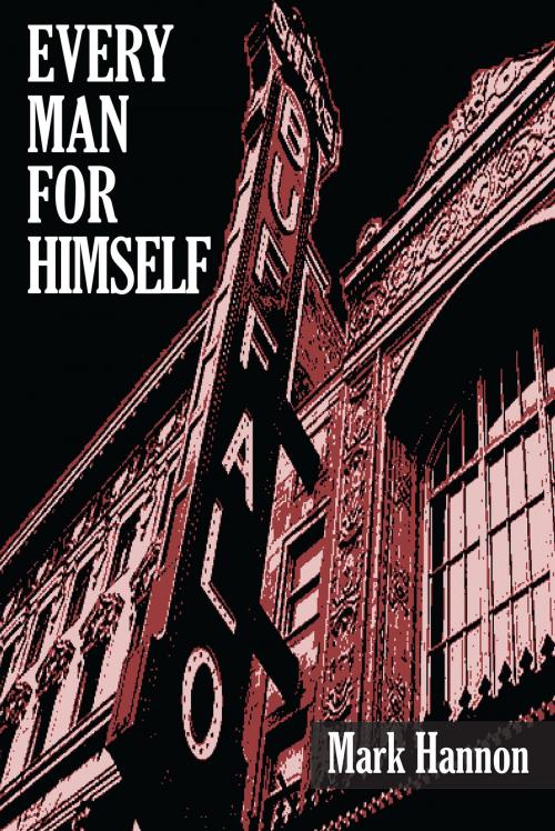 Cover of the book Every Man for Himself by Mark J. Hannon, Apprentice House