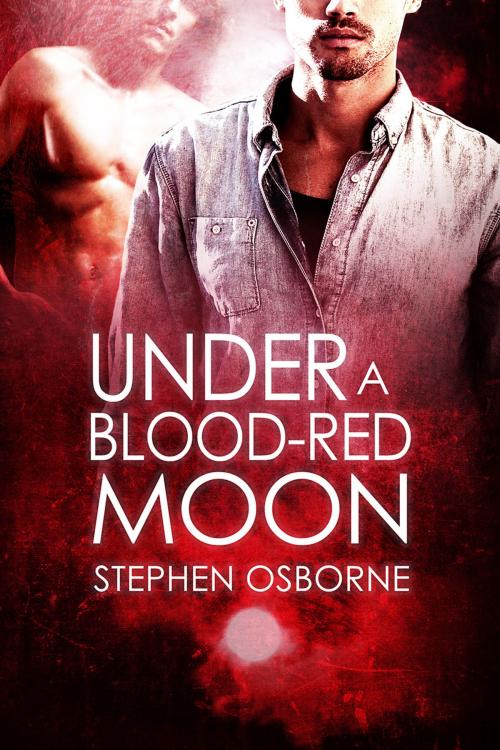 Cover of the book Under a Blood-red Moon by Stephen Osborne, Dreamspinner Press