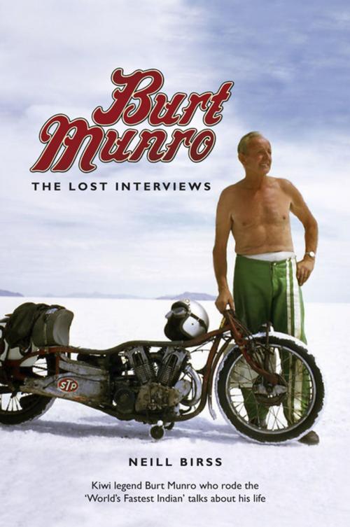 Cover of the book Burt Munro : The Lost Interviews by Neill Birss, Penguin Books Ltd