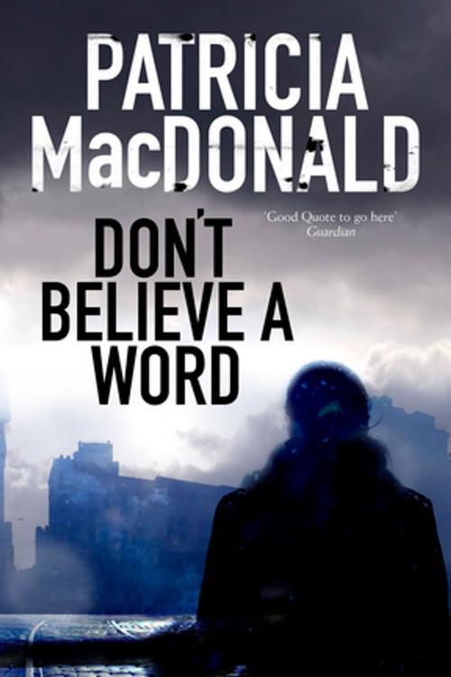 Cover of the book Don't Believe a Word by Patricia MacDonald, Severn House Publishers