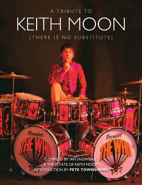 Cover of the book Keith Moon: There is No Substitute by Ian Snowball, Music Sales Limited