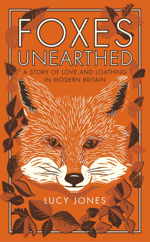 Cover of the book Foxes Unearthed by Lucy Jones, Elliott & Thompson