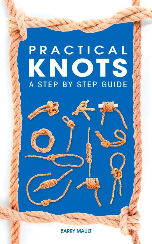 Cover of the book Practical Knots by Barry Mault, Arcturus Publishing