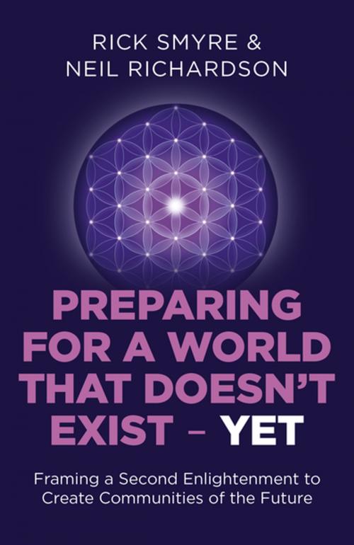 Cover of the book Preparing for a World that Doesn't Exist - Yet by Rick Smyre, Neil Richardson, John Hunt Publishing