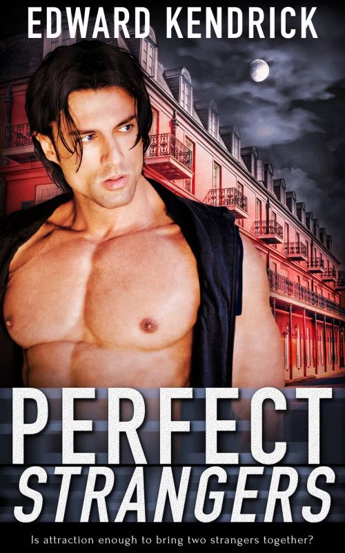 Cover of the book Perfect Strangers by Edward Kendrick, Totally Entwined Group Ltd