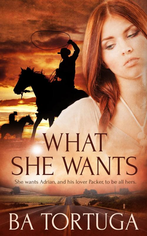 Cover of the book What She Wants by BA Tortuga, Totally Entwined Group Ltd