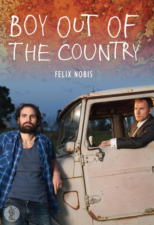 Cover of the book Boy Out Of The Country by Nobis, Felix, Currency Press