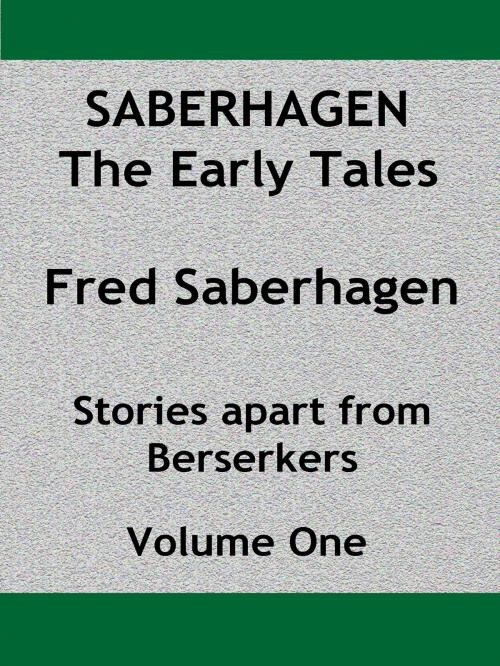 Cover of the book Saberhagen The Early Tales by Fred Saberhagen, JSS Literary Productions