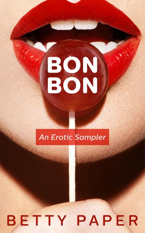 Cover of the book BonBon: An Erotic Sampler by Betty Paper, Story Siren Publishing