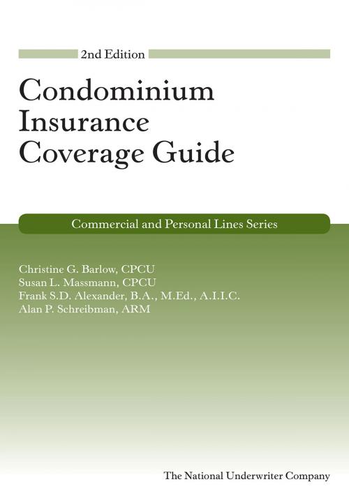 Cover of the book Condominium Insurance Coverage Guide, 2nd Edition by Christine Barlow, Susan Massmann, Frank  S.D. Alexander, The National Underwriter Company