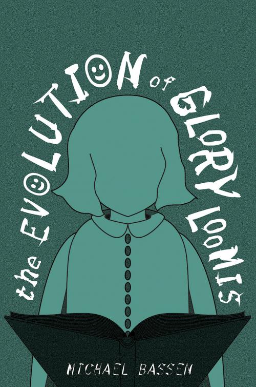 Cover of the book Evolution of Glory Loomis by Michael G. Bassen, Cedar Grove Publishing