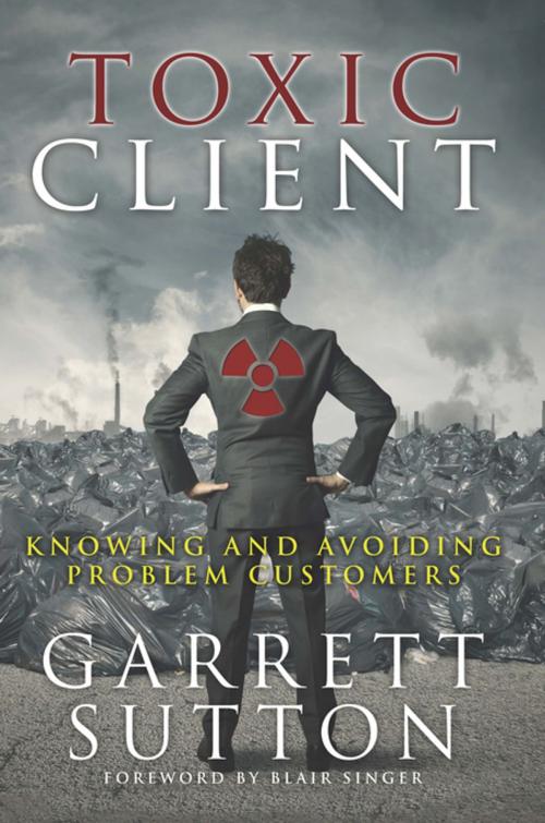 Cover of the book Toxic Client by Garrett Sutton, Brisance Books Group LLC