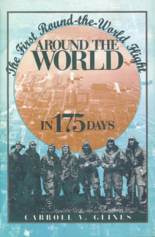 Cover of the book Around the World in 175 Days by Carroll V. Glines, Smithsonian