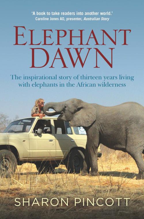 Cover of the book Elephant Dawn by Sharon Pincott, Allen & Unwin