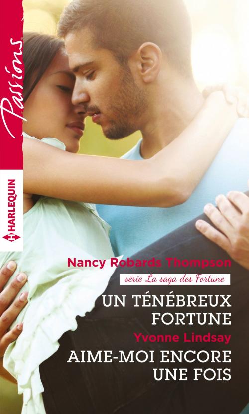 Cover of the book Un ténébreux Fortune - Aime-moi encore une fois by Nancy Robards Thompson, Yvonne Lindsay, Harlequin