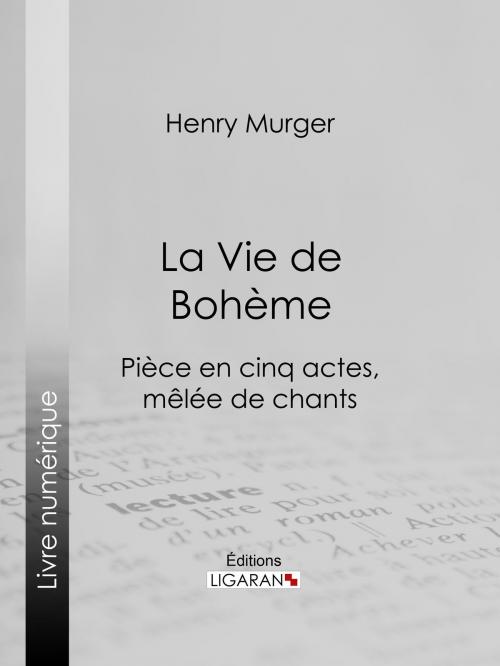 Cover of the book La Vie de Bohème by Henry Murger, Ligaran