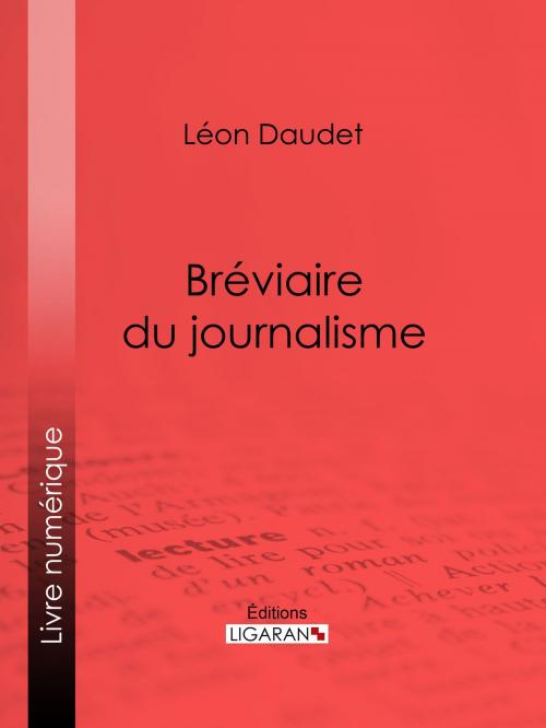 Cover of the book Bréviaire du journalisme by Léon Daudet, Ligaran