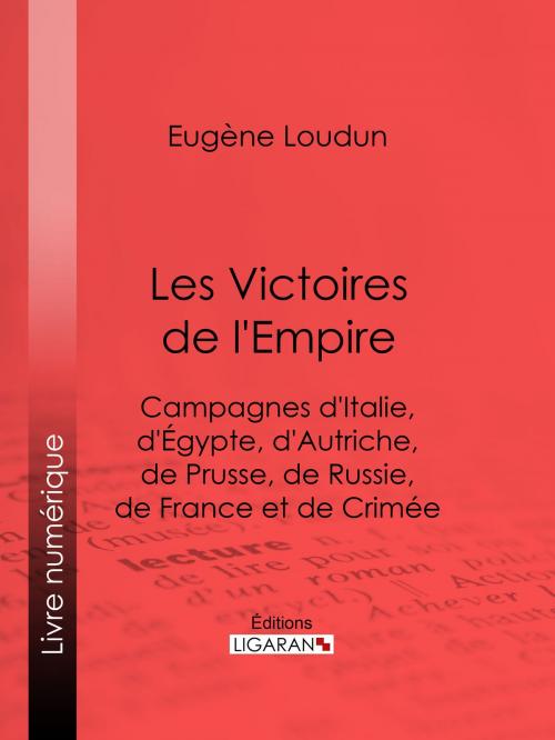 Cover of the book Les Victoires de l'Empire by Eugène Loudun, Ligaran, Ligaran