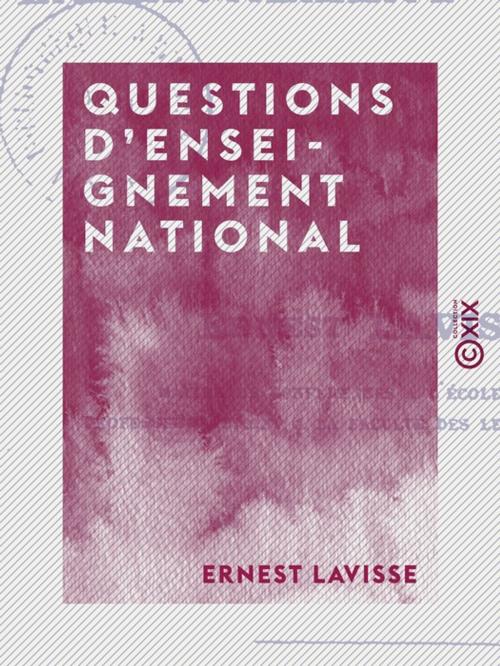 Cover of the book Questions d'enseignement national by Ernest Lavisse, Collection XIX