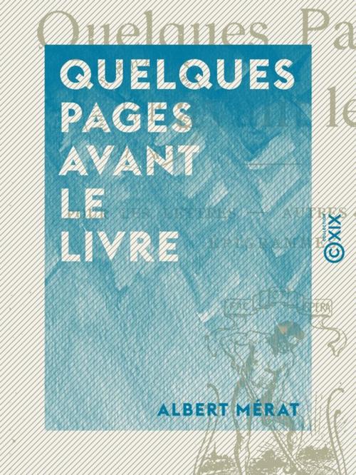 Cover of the book Quelques pages avant le livre by Albert Mérat, Collection XIX