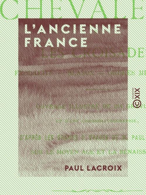 Cover of the book L'Ancienne France by Paul Lacroix, Collection XIX