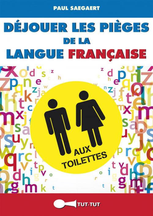 Cover of the book Déjouer les pièges de la langue française aux toilettes by Paul Saegaert, Leduc.s Humour