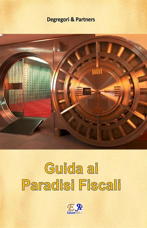 Cover of the book Guida ai Paradisi Fiscali by Degregori & Partners, Edizioni R.E.I.