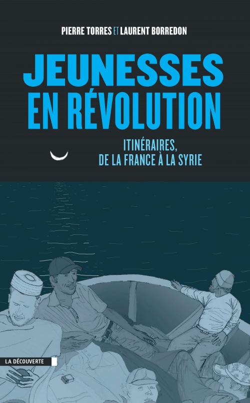 Cover of the book Jeunesses en révolution by Pierre TORRES, Laurent BORREDON, La Découverte