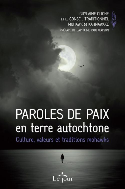 Cover of the book Paroles de paix en terre autochtone by Guylaine Cliche, Le Jour