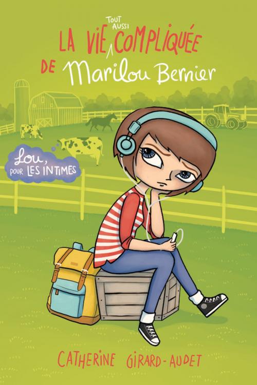 Cover of the book La vie (tout aussi) compliquée de Marilou Bernier by Catherine Girard-Audet, Éditions Les Malins