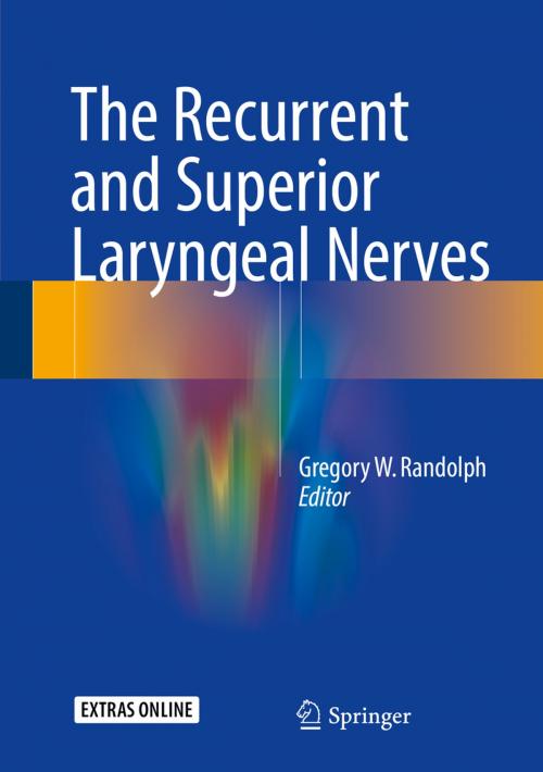 Cover of the book The Recurrent and Superior Laryngeal Nerves by , Springer International Publishing