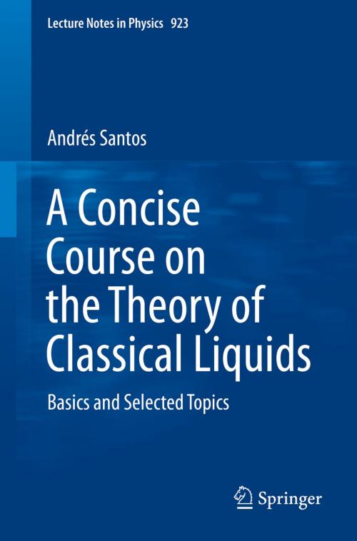 Cover of the book A Concise Course on the Theory of Classical Liquids by Andrés Santos, Springer International Publishing