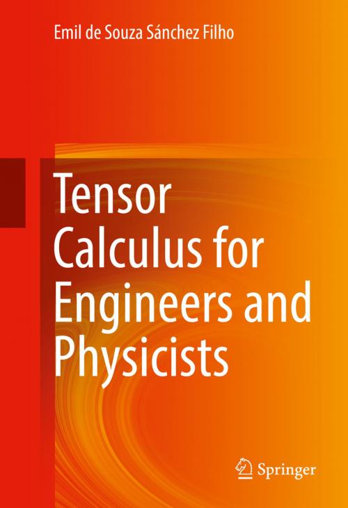 Cover of the book Tensor Calculus for Engineers and Physicists by Emil de Souza Sánchez Filho, Springer International Publishing