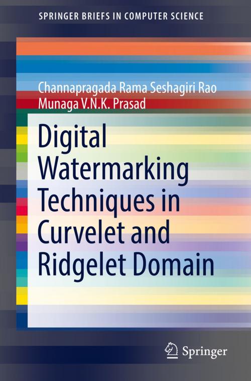 Cover of the book Digital Watermarking Techniques in Curvelet and Ridgelet Domain by Channapragada Rama Seshagiri Rao, Munaga V.N.K. Prasad, Springer International Publishing