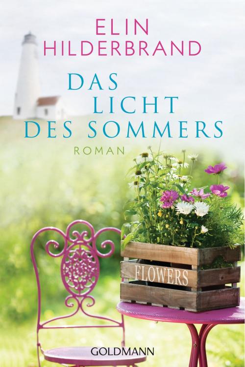 Cover of the book Das Licht des Sommers by Elin Hilderbrand, Goldmann Verlag