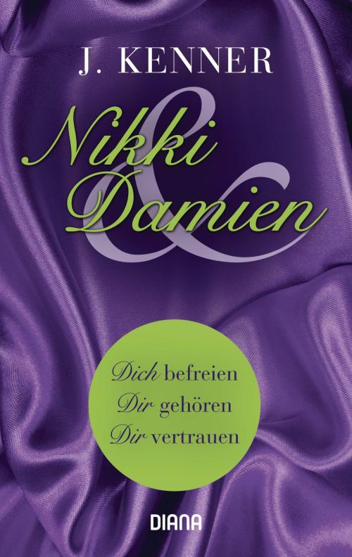 Cover of the book Nikki & Damien (Stark Novella 1-3) by J. Kenner, Diana Verlag