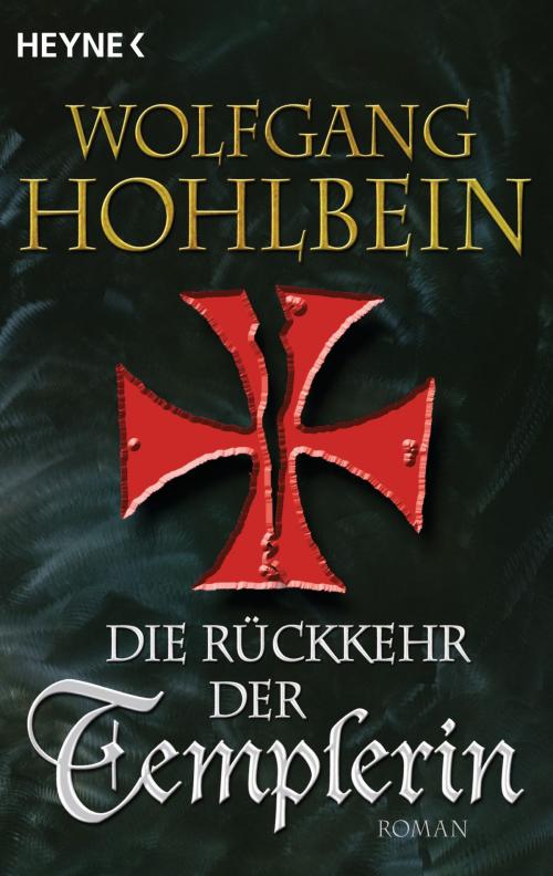 Cover of the book Die Rückkehr der Templerin by Wolfgang Hohlbein, Heyne Verlag